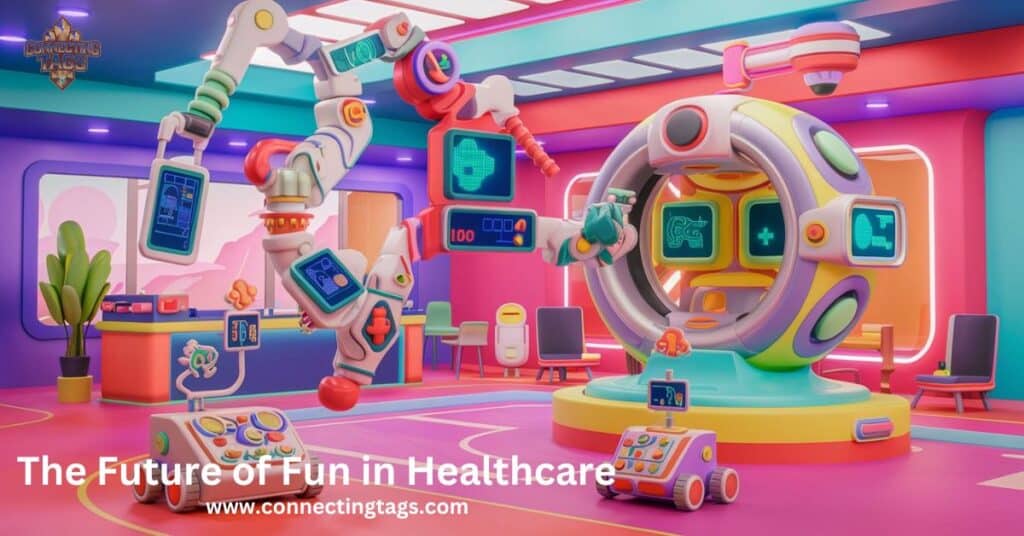 The Future of Fun in Healthcare