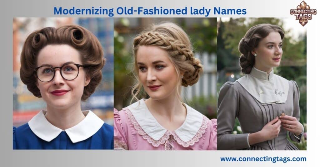 Modernizing Old-Fashioned lady Names