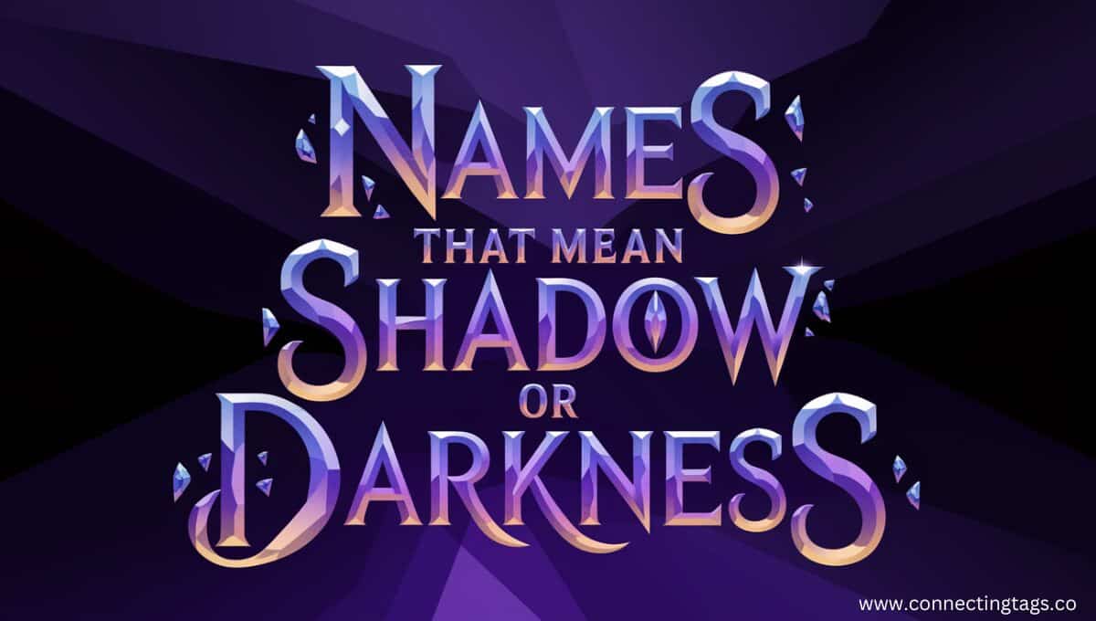 Names That Mean Shadow or Darkness