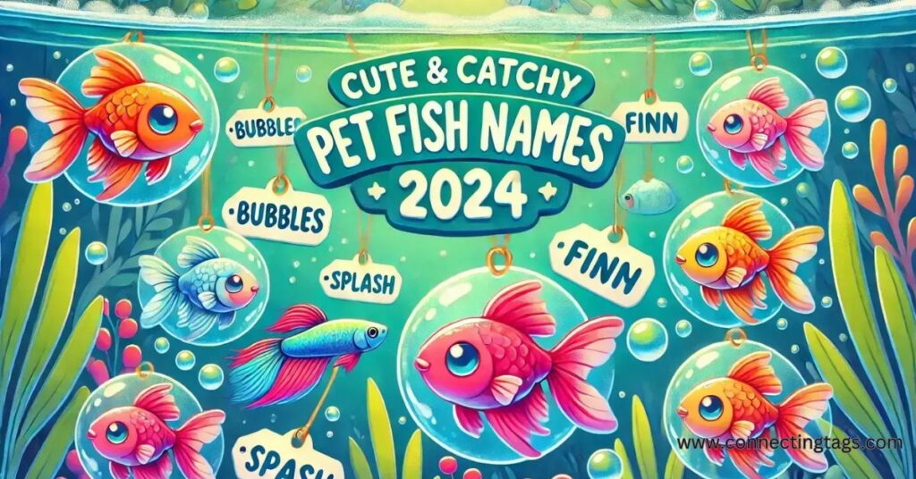 Cute and Catchy Pet Fish Names 2024